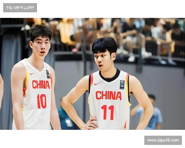中国U19男篮对阵加拿大前瞻 朱正领衔核心阵容 广东四人入选最终名单